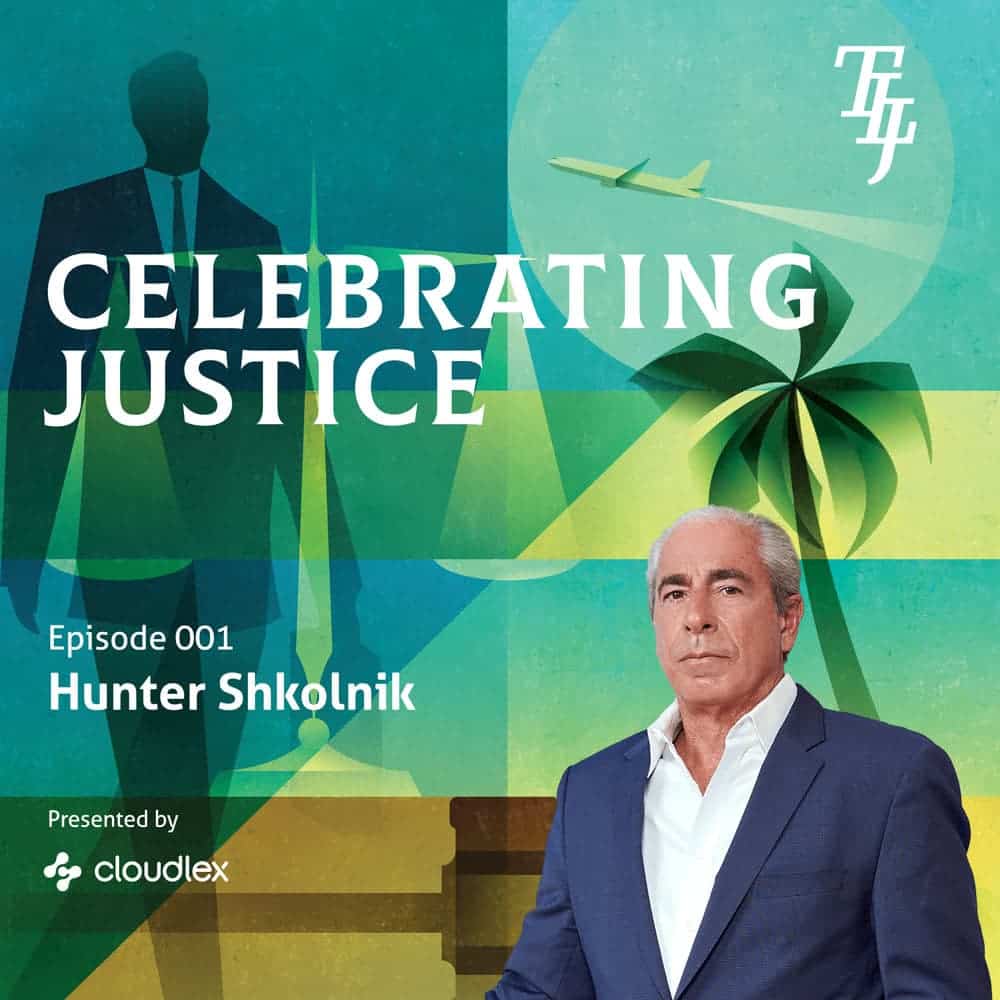 Celebrating Justice E1:S1 - Podcast with Hunter J. Shkolnik